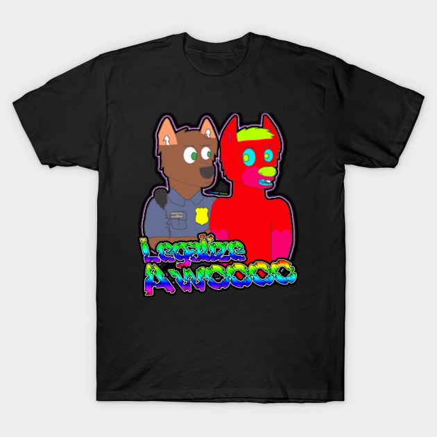 Legalize Awoooo (Rojo Pink, Just Too) T-Shirt by DOGGYBONEGAMING